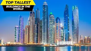 TOP 8 TALLEST BUILDINGS IN THE WORLD | EIGHT TALLEST BUILDINGS and FUTURE PROJECTS