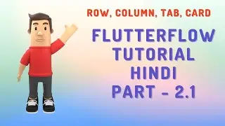 Flutterflow Tutorial In Hindi Part-2.1 | Basic Of FlutterFlow | Row, Column, TabBar | No Code