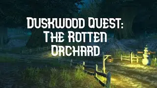 Wow Duskwood Quest: The Rotten Orchard