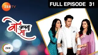 Woh Apna Sa - Full Ep - 31 - Aditya, Jia, Nisha, Dr. Akash  - Zee TV