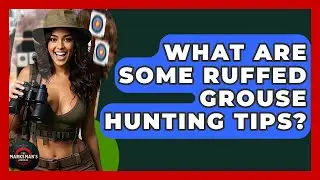What Are Some Ruffed Grouse Hunting Tips? - The Marksman's Journal