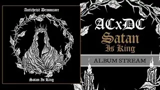 ACxDC - SATAN IS KING (FULL ALBUM STREAM)