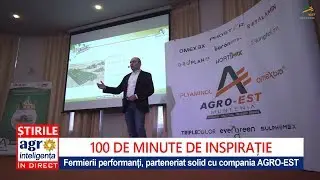 AGRO-EST Muntenia: 100 de minute de INSPIRAȚIE 2018