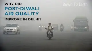 Why did post diwali air quality improve in Delhi this time?