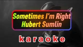 Sometimes I'm Right - Hubert Sumlin - Karaoke 
