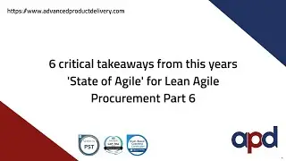 6 critical takeaways from this years 'State of Agile' for Lean Agile Procurement  Part 6