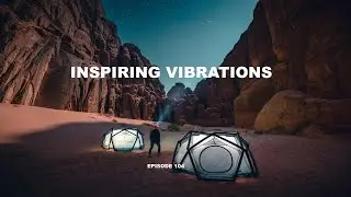 INSPIRING VIBRATIONS (EPISODE 104)/Progressive House & Deep House Mix