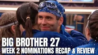 Big Brother 27 - Week 2 Nominations - Recap & Review - BB27 - HOH Competition & Nominations