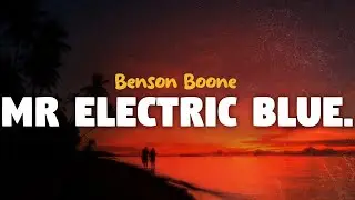Benson Boone - Mr Electric Blue (lyrics)