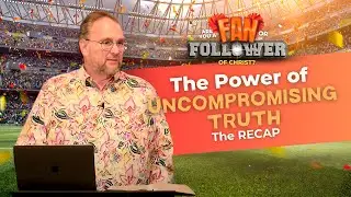 The Power of Uncompromised Truth: Recap