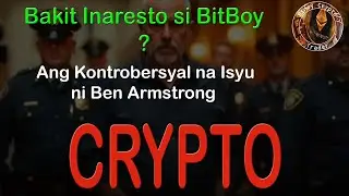 Bakit Inaresto si BitBoy? Ang Kontrobersyal na Isyu ni Ben Armstrong!