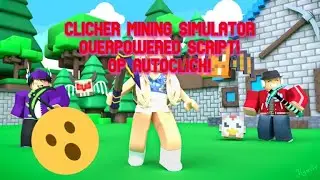 MINING CLICKER SIMULATOR OVERPOWERED SCRIPT! AUTOCLICK, AUTO BUY PICKAXE, AUTO EGG AND MANY MORE!