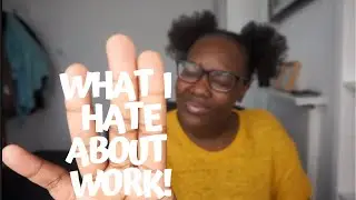 EP.7 WORKPLACE WOES & WHAT I HATE ABOUT WORK | PEOPLE ARE MAD AND HAVE NO ONE TO TELL THEM