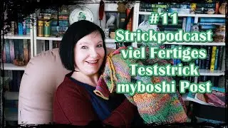 [Strickpodcast] 🧷 #11 fertige Socken, Babym&uuml;tzen, Lolacardigan, Kleid und Post von myboshi🧷