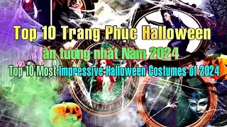 Top 10 Trang Phục Halloween ấn tượng nhất Năm 2024   @vietus1040