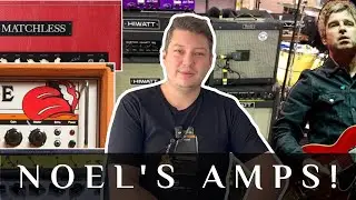 Noel Gallagher's Live Amps - A Definitive Guide (1992 - 2024)