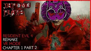 Resident Evil 4 Remake VR MODE Chapter 1 part 2 JRPOMG PLAYS