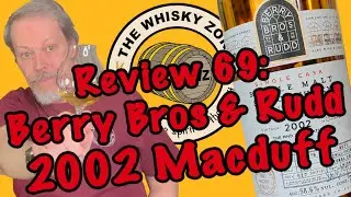 The Whisky Zone Review 69: Berry Bros & Rudd 2002 Macduff