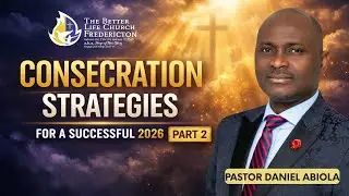CONSECRATION STRATEGIES FOR A SUCCESSFUL 2026 (Part 2) || Pastor Daniel Abiola || Powerful Sermon