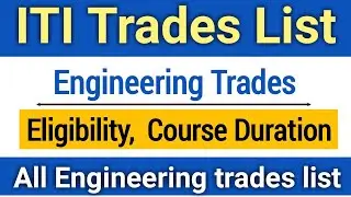 ITI engineering trades list | Engineering trades Eligibility and Duration | iti courses after 10th |