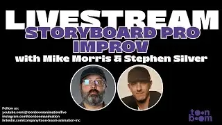 Storyboard Pro Improv Livestream with Mike Morris and special guest Stephen Silver!