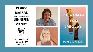 The Woman from Uruguay with Pedro Mairal & Jennifer Croft  | Malaprop's Presents