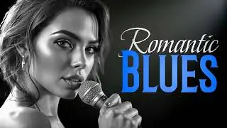 Slow Blues Playlist | Relaxing Love Songs for Romantic Nights