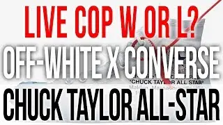 LIVE COP: OFF-WHITE X CONVERSE CHUCK TAYLOR ALL-STAR