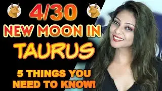 ♉ NEW MOON IN TAURUS 4/30 🌑 5 THINGS YOU NEED TO KNOW TO BE READY ♉