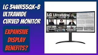 REVIEW (2025): LG 34WR55QK-B UltraWide Curved Monitor. Features