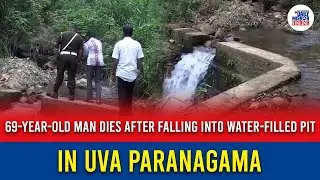 69-Year-Old Man Dies After Falling into Water-Filled Pit in Uva Paranagama