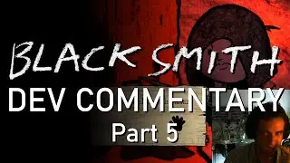 Blacksmith - Developer Commentary Pt5