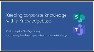 Teams & SharePoint for a Maths Faculty - 03 Knowledgebase for keeping corporate knowledge