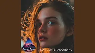 Neon Lights Are Guiding