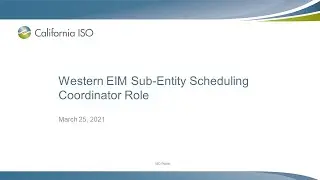 Mar 25, 2021 - Western EIM&nbsp;Sub-Entity Scheduling Coordinator Role