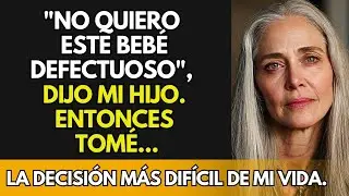'No Quiero Este Bebé Defectuoso', Dijo Mi Hijo… Entonces Tomé La Decisión Más Difícil De Mi Vida…