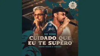 Cuidado Que Eu Te Supero (Ao Vivo)