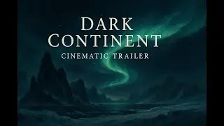 Dark Continent &ndash; Cinematic Game Trailer