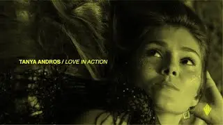 TANYA ANDROS - LOVE IN ACTION (Official Video)
