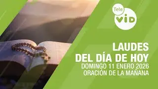 Laudes del D&iacute;a de Hoy 11 Enero de 2026 🙏 Bautismo del Se&ntilde;or | Tele VID