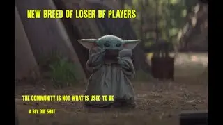 BFV Community Is Not What it Used To Be