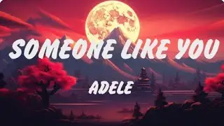 Adele - Someone Like You (Lyrics), Arctic Monkeys, Ed Sheeran Perfect, Shape of You