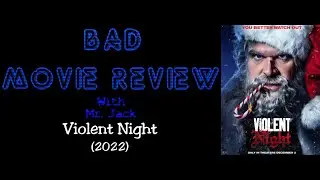 Violent Night (2022) -- Bad Movie Review