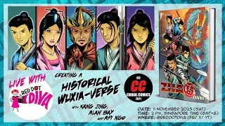 Creating A Historical Wuxia-verse with Kang Jing, Alan Bay and Api Ngo