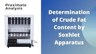Determination of crude fat content in foods by Soxhlet Extraction Method.