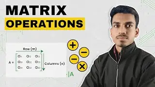मैट्रिक्स संक्रियाएं (हिंदी में) | मैट्रिक्स जोड़, घटाव, गुणा