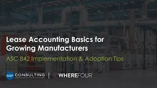 Lease Accounting Basics for Growing Manufacturers
