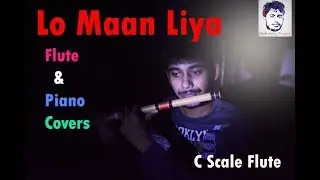 Lo Maan Liya |Raaz Reboot |Flute & Piano Cover | |Instrumental| 2018 |Ft. Tonmay Chakraborty|