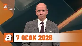 atv Ana Haber | 7 Ocak 2026