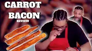 Making Carrot Bacon and Taste Test Review with DDIN!!!